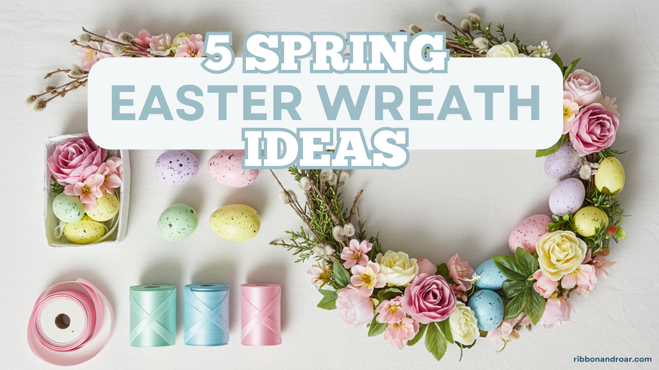 5 DIY Stunning Easter Wreaths to Welcome Spring in Style