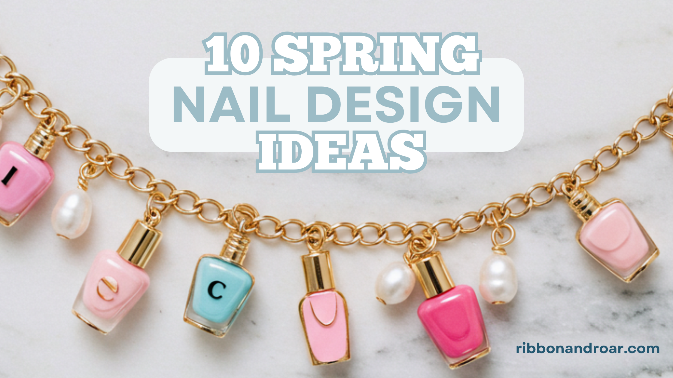 10 Dreamy Spring Nail Art Ideas for a Playful Manicure This Easter